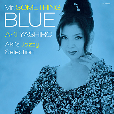 Mr. SOMETHING BLUE `Aki's Jazzy Selection`