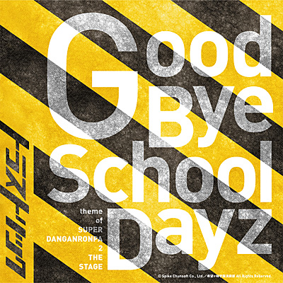 Good Bye School Dayz -theme of SUPER DANGANRONPA 2 THE STAGE-