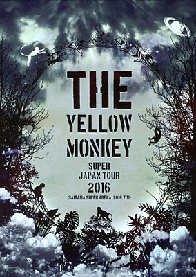 THE YELLOW MONKEY SUPER JAPAN TOUR 2016-SAITAMA SUPER ARENA 2016.7.10-