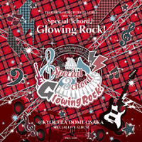 THE IDOLM@STER CINDERELLA GIRLS 7thLIVE TOUR Special 3chord♪ Glowing Rock! SPECIAL LIVE ALBUM