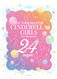 THE IDOLM@STER CINDERELLA GIRLS Live Broadcast 24magic ～シンデレラたちの24時間生放送！～