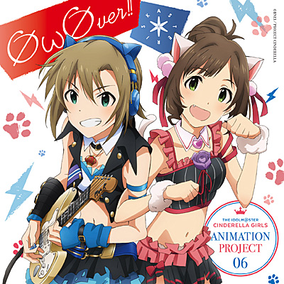 THE IDOLM@STER CINDERELLA GIRLS ANIMATION PROJECT 06 ØØver!!