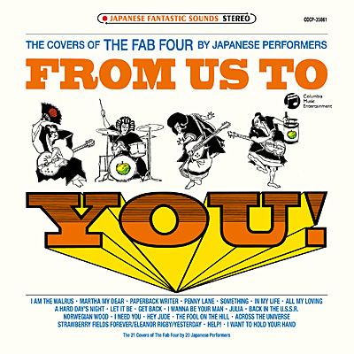 FROM US TO YOU! The covers of the FAB FOUR by Japanese performers