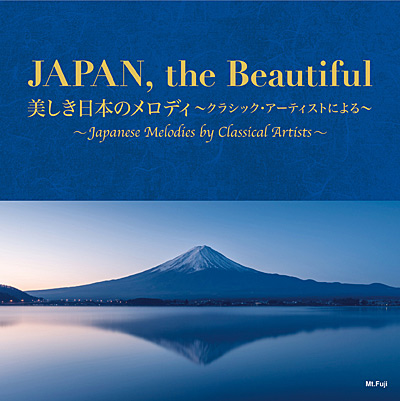 JAPAN, the Beautiful {̃fB `NVbNEA[eBXgɂ` `Japanese Melodies by Classical Artists`