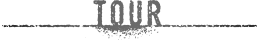 Tour
