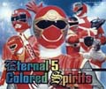 Eternal 5 Colored Spirits<BR>―スーパー戦隊シリーズ全主題歌集―