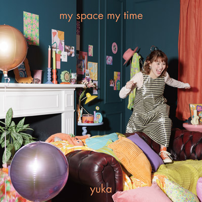 my space my time/有華(Yuka)