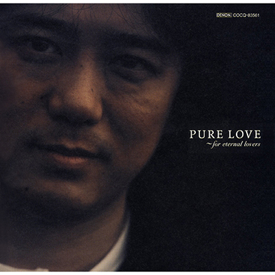 PURE LOVE 〜for eternal lovers