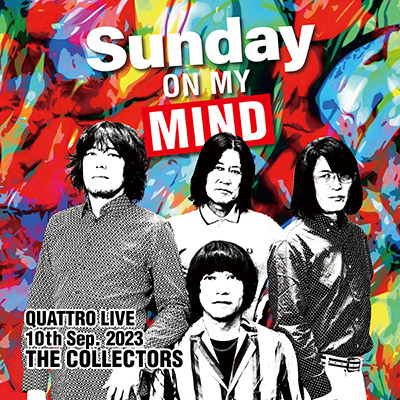 THE COLLECTORS QUATTRO MONTHLY LIVE 2023“日曜日が待ち遠しい！SUNDAY ON MY MIND”2023.9.10