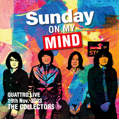 THE COLLECTORS QUATTRO MONTHLY LIVE 2023“日曜日が待ち遠しい！SUNDAY ON MY MIND”2023.11.19