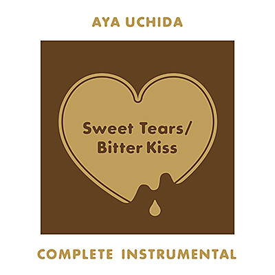 AYA UCHIDA Complete Instrumental -Sweet Tears / Bitter Kiss-