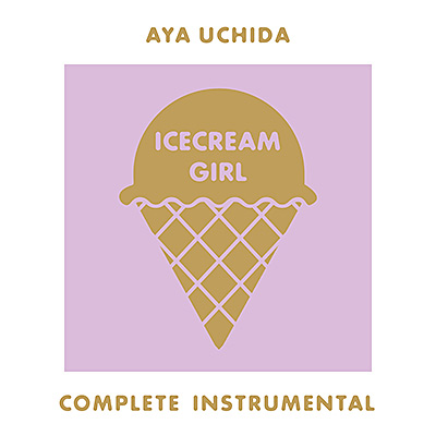 AYA UCHIDA Complete Instrumental -ICECREAM GIRL-/内田彩
