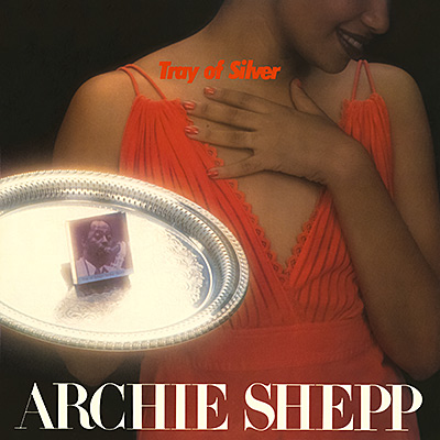 Tray of Silver/Archie Shepp