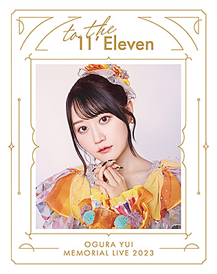 小倉 唯　Memorial LIVE 2023〜To the 11'Eleven〜 Blu-ray