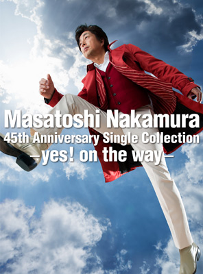 Masatoshi Nakamura 45th Anniversary Single Collection 〜yes！on the way〜【初回限定盤】