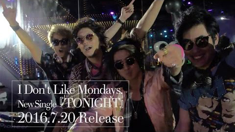 I Don't Like Mondays./New single『TONIGHT』 TeaserMovie 