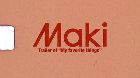 Maki/アルバム『My favorite things』Trailer