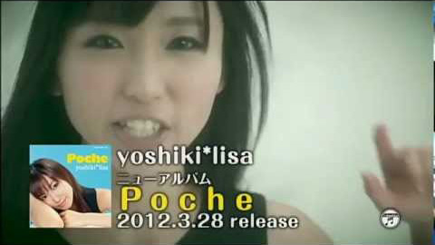 yoshiki*lisa/アルバム『Poche(ポッシュ)』(2012/3/28発売)TV-SPOT