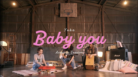 有華(Yuka)/「Baby you」 -Acoustic Session-