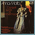 アンナ・モッフォ / オイロディスク・レコーディングス<BR>（4）ドニゼッティ：歌劇《ランメルモールのルチア》（全曲）