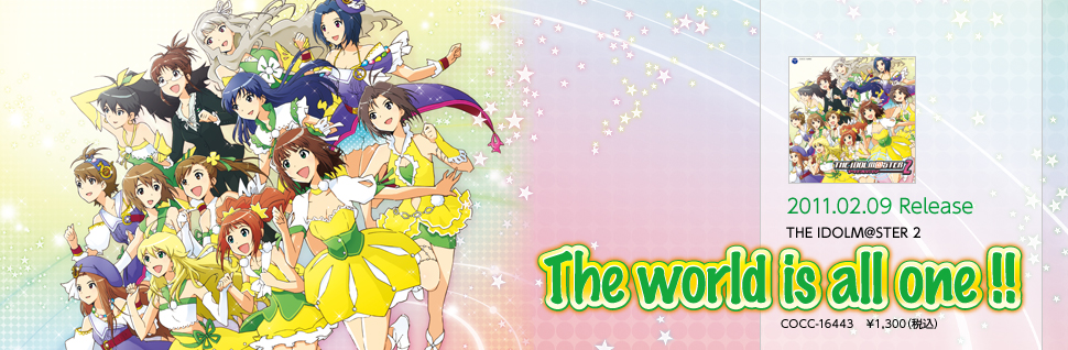 THE IDOLM@STER 2  The world is all one !!