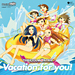 THE IDOLM@STER Vacation for you!