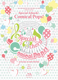 「THE IDOLM@STER CINDERELLA GIRLS 7thLIVE TOUR Special 3chord♪ Comical Pops! ＠ MAKUHARI MESSE」