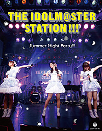 THE IDOLM@STER STATION!!! Summer Night Party!!!