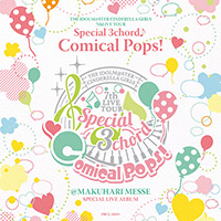 THE IDOLM@STER CINDERELLA GIRLS 7thLIVE TOUR Special 3chord♪ Comical Pops!