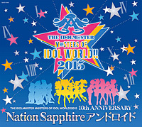 THE IDOLM@STER M@STERS OF IDOL WORLD!!2015　Nation Sapphire アンドロイド