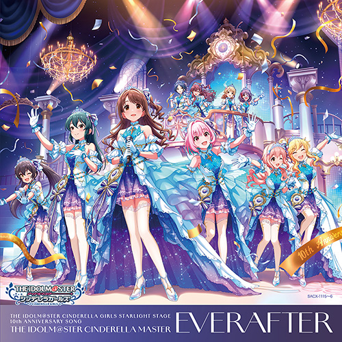 THE IDOLM@STER CINDERELLA GIRLS STARLIGHT STAGE 10th ANNIVERSARY SONG THE IDOLM@STER CINDERELLA MASTER EVERAFTER