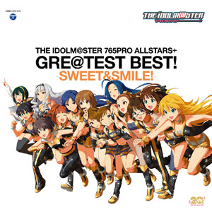 THE IDOLM@STER 765PRO ALLSTARS+ GRE@TEST BEST! －SWEET＆SMILE!－