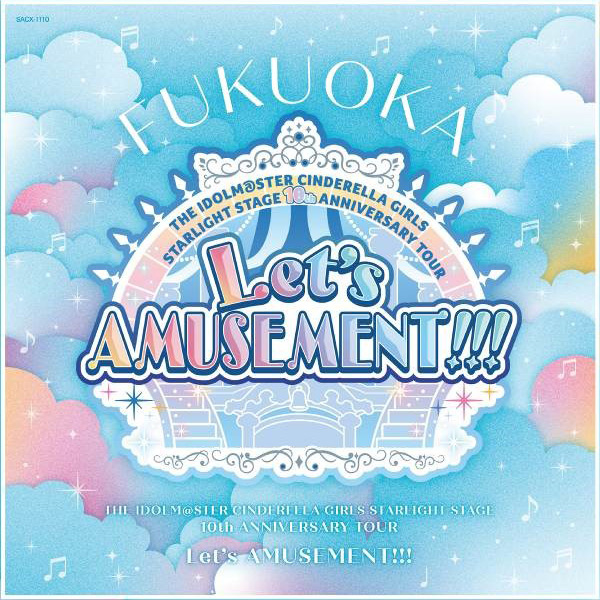 THE IDOLM@STER CINDERELLA GIRLS STARLIGHT STAGE10th ANNIVERSARY TOUR Let's AMUSEMENT!!!福岡公演オリジナルCD