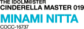 THE IDOLM@STER CINDERELLA MASTER 019 MINAMI NITTA COCC-16737