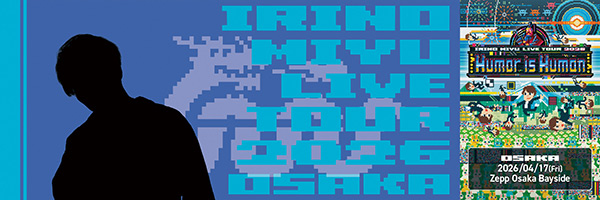 IRINO MIYU LIVE TOUR 2026 “Humor is Human”Zepp Osaka Bayside