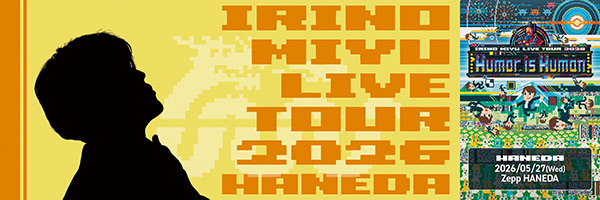 IRINO MIYU LIVE TOUR 2026 “Humor is Human”Zepp Haneda