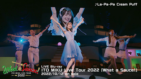 La-Pa-Pa Cream Puff(LIVE Blu-ray「ITO MIKU Live Tour 2022『What a Sauce!』」より)