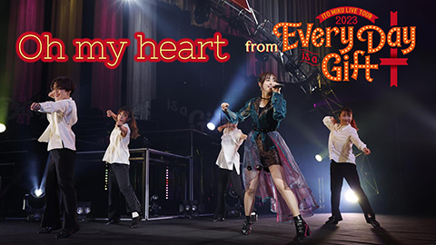 Oh my heart(LIVE Blu-ray「ITO MIKU Live Tour 2023『Every Day is a Gift』」より)