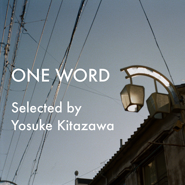 J-DIGS: ONE WORD by Yosuke Kitazawa