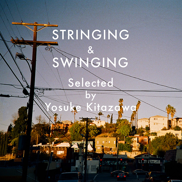 J-DIGS:STRINGING&SWINGING Selected by Yosuke Kitazawa