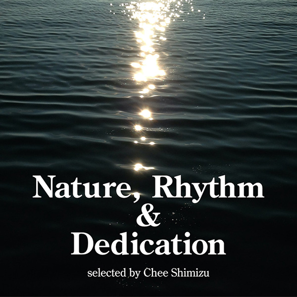 J-DIGS: Nature, Rhythm & Dedication : selected by Chee Shimizu