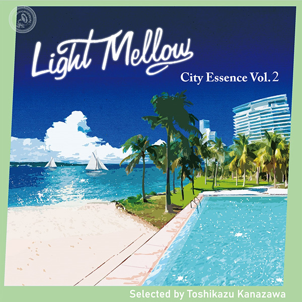J-DIGS: Light Mellow City Essence Vol.2 selected by Toshikazu Kanazawa
