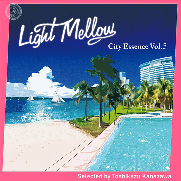 J-DIGS: Light Mellow City Essence Vol.5 selected by Toshikazu Kanazawa