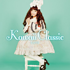 『kawaii Classic －CUTE－』