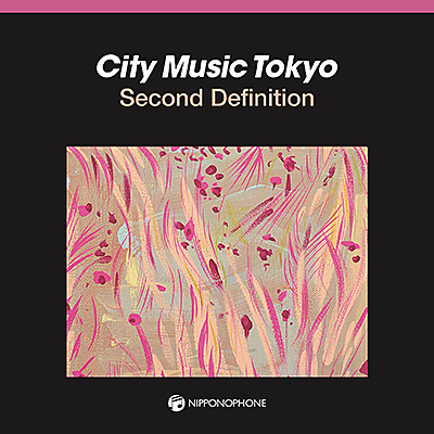 CITY MUSIC TOKYO Second Definition