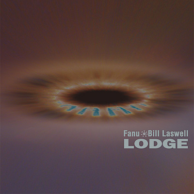 FANU + BILL LASWELL / Lodge
