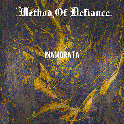 Method Of Defiance / INAMORATA