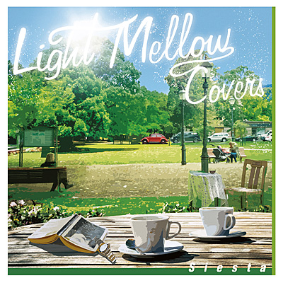 Light Mellow Covers 〜Siesta