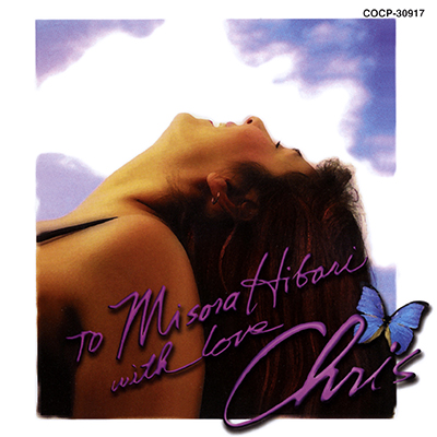 Chris / To MISORA HIBARI with LOVE