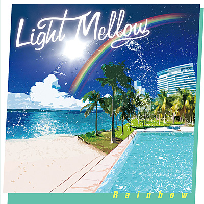 Light Mellow 〜Rainbow